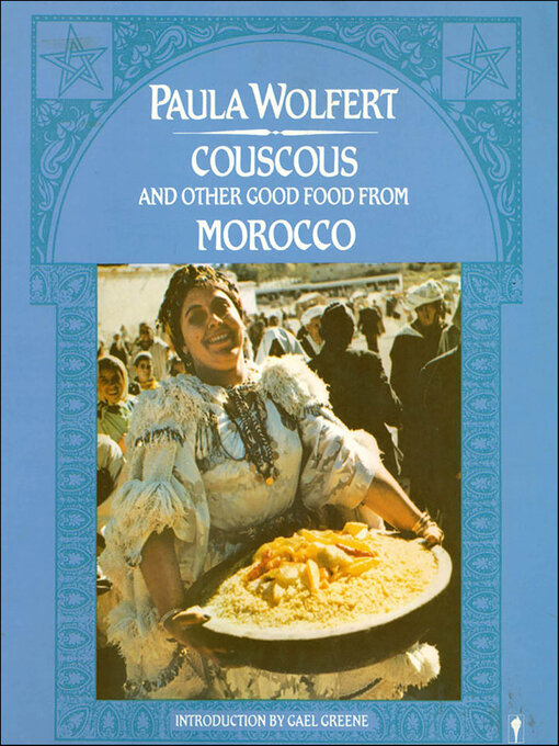 Title details for Couscous and Other Good Food from Morocco by Paula Wolfert - Wait list